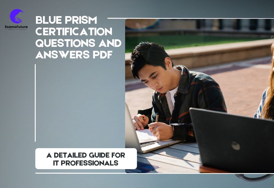 Blue Prism Certification Questions and Answers PDF: Your Key to Exam Success